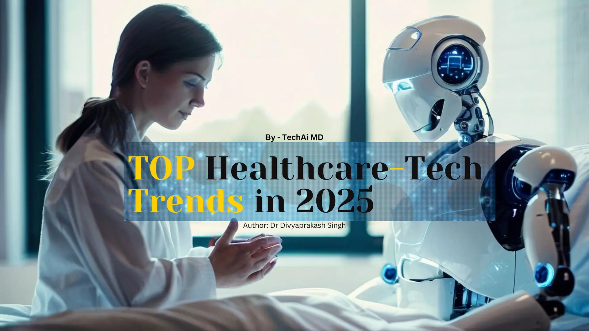 Top Healthcare Technology Trends In 2025 - TechAi MD