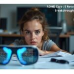 ADHD Care : 5 Revolutionary Tech Breakthroughs in 2025